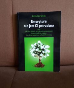 emerytura nie jest ci potrzebna borowiak