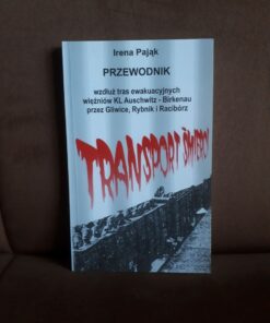 przewodnik wzdluz tras ewakuacyjnych wiezniow KL auschwitz-birkenau pajak