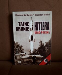 tajne bronie hitlera slad polski wrobel kordaczuk