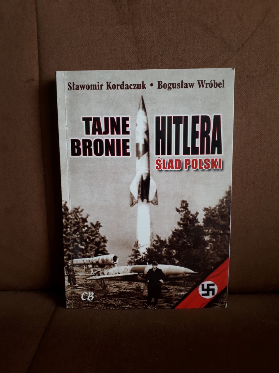 tajne bronie hitlera slad polski wrobel kordaczuk