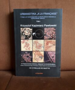 urbanistyka a la francaise tom 1 tysiac lat doswiadczen pawlowski