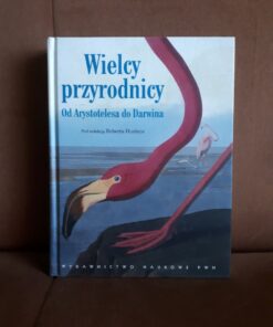 wielcy przyrodnicy od arystotelesa do darwina huxley