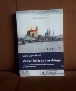 zamki ksiestwa nyskiego na tle przemian krajobrazu legut-pintal