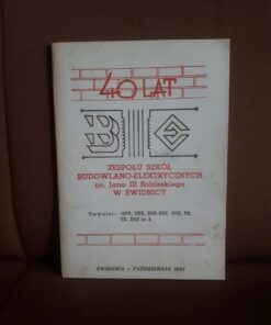 40 lat zespolu szkol budowlano-elektrycznych im jana III sobieskiego w swidnicy