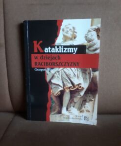 kataklizmy w dziejach raciborszczyzny