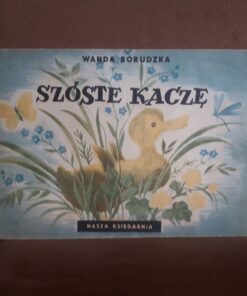 Szóste kaczę - W.Borudzka , poczytaj mi mamo