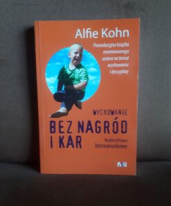 wychowanie bez nagrod i kar kohn