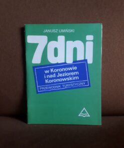 7 dni w koronowie i nad jeziorem koronowskim przewodnik uminski