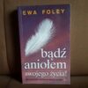 badz aniolem swojego zycia foley