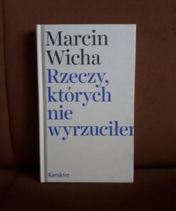 rzeczy ktorych nie wyrzucilem wicha