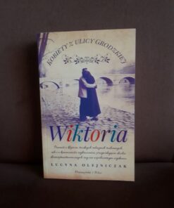 wiktoria kobiety z ulicy grodzkiej olejniczak