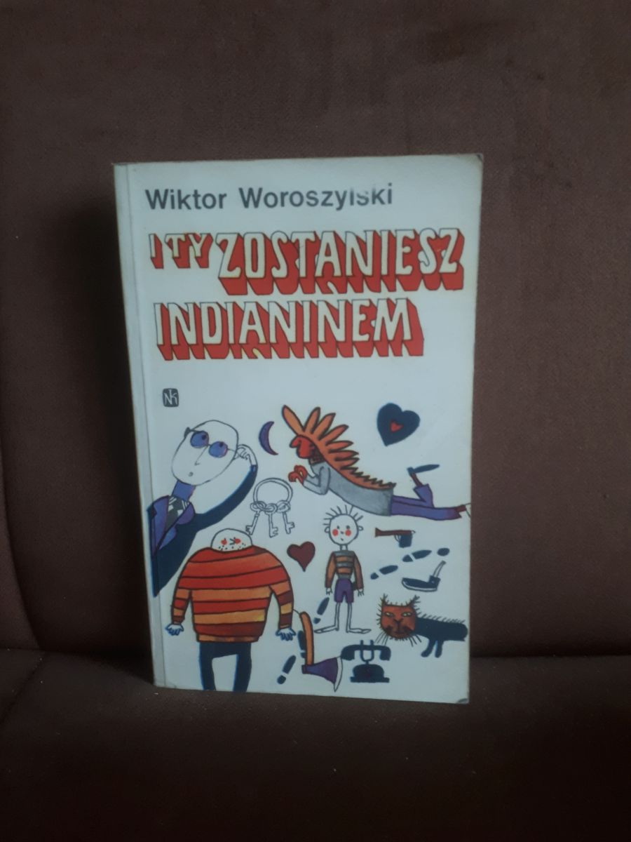 i ty zostaniesz indianinem woroszylski