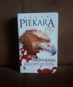 przenajswietsza rzeczpospolita piekara