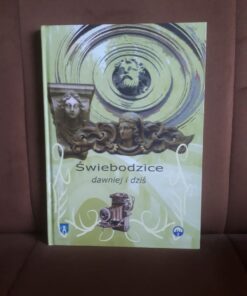 swiebodzice dawniej i dzis