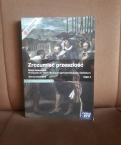zrozumiec przeszlosc dzieje nowozytne czesc 2 zakres rozszerzony podrecznik do historii
