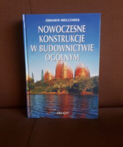 nowoczesne konstrukcje w budownictwie ogolnym mielczarek