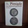 pieniadz na ziemiach polskich X-XX wieku szwagrzyk