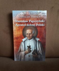 stanislaw papczynski apostol dobrej polski ryszka
