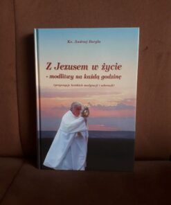 z jezusem w zycie modlitwy na kazda godzine buryla