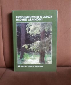 gospodarowanie w lasach drobnej wlasnosci gorzelak