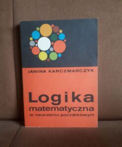 logika matematyczna w nauczaniu poczatkowym karczmarczyk