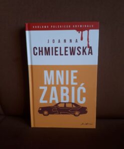 mnie zabic chmielewska krolowa polskiego kryminalu
