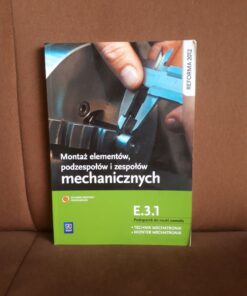 montaz elementow podzespolow i zespolow mechanicznych sierny