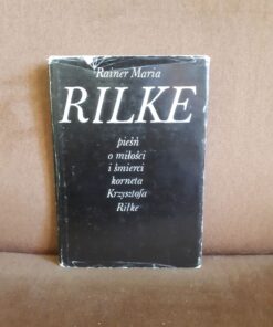 Pieśń o miłości i śmierci korneta Krzysztofa Rilke - Rainer Maria Rilke