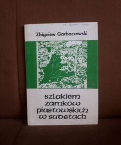 szlakiem zamkow piastowskich w sudetach garbaczewski