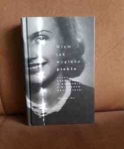 wiem jak wyglada pieklo dabrowska