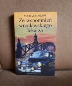 ze wspomnien wroclawskiego lekarza sobkow