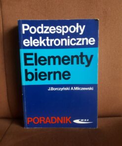 podzespoly elektroniczne elementy bierne borczynski