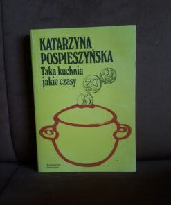 taka kuchnia jakie czasy pospieszynska