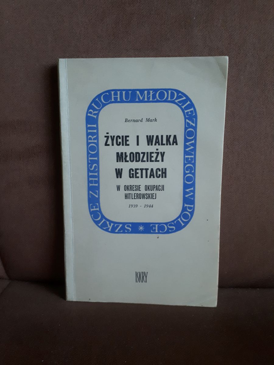 zycie i walka mlodziezy w gettach mark