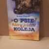 o psie ktory jezdzil koleja
