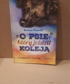 o psie ktory jezdzil koleja