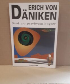 szok po przybyciu bogow daniken
