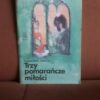 trzy pomarancze milosci