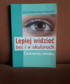 lepiej widziec bez i w okularach
