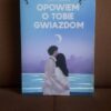 opowiem o tobie gwiazdom