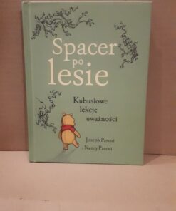 Spacer po lesie Kubusiowe lekcje uważności