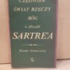 Człowiek Świat rzeczy Bóg w filozofii Sartre`a