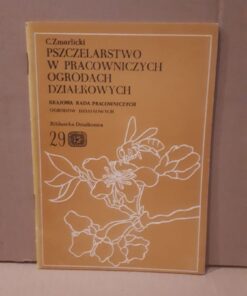 Pszczelarstwo w Pracowniczych Ogrodach Działkowych