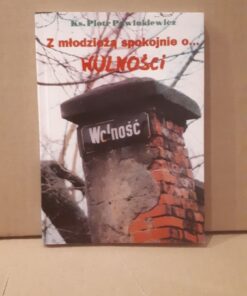 Z młodzieżą spokojnie o wolności