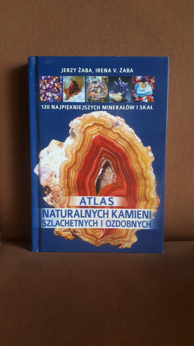 Atlas naturalnych kamieni szlachetnych i ozdobnych