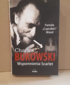 Charles Bukowski Wspomnienia Scarlet