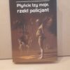 Płyńcie łzy moje rzekł policjant