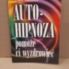 Autohipnoza pomoże ci wyzdrowieć