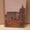 Fotografie dawnego Gdańska