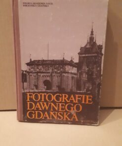 Fotografie dawnego Gdańska